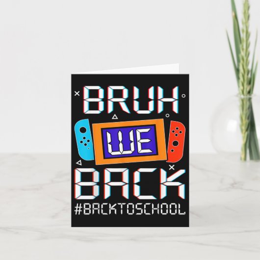 Bruh We Back To School Happy First Day Video Game カード (正面)
