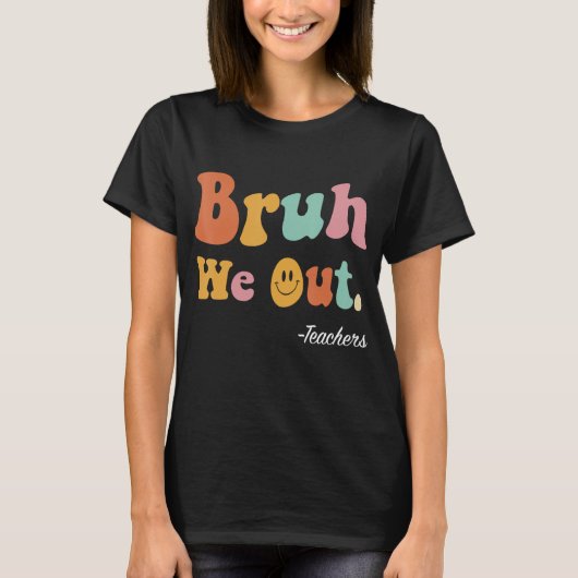Bruh We Out先生おもしろい年度末の夏 Tシャツ (正面)