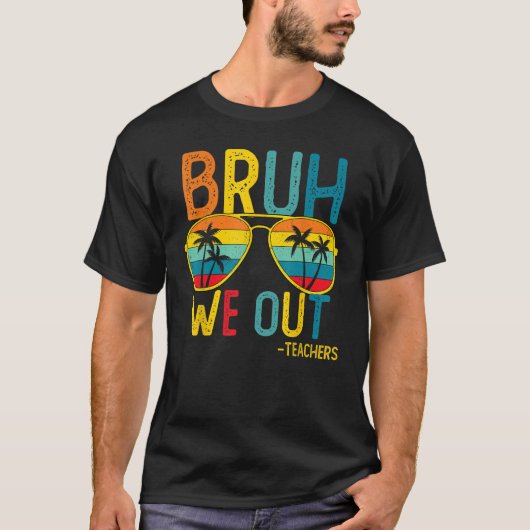 Bruh We Out先生シャツ最終日O Tシャツ (正面)