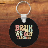 Bruh We Out先生夏学校の最終日 キーホルダー (正面)