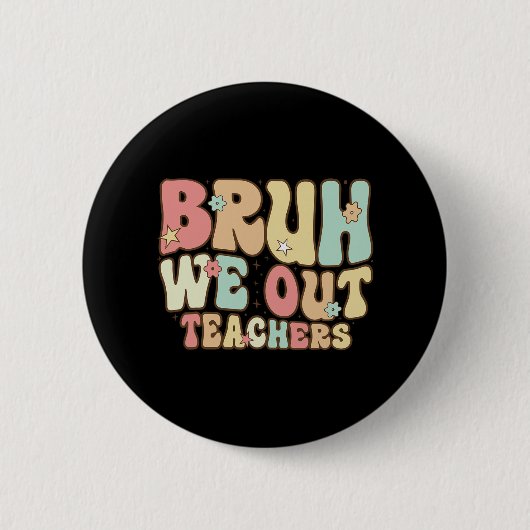 Bruh We Out先生夏学校の最終日 缶バッジ (正面)