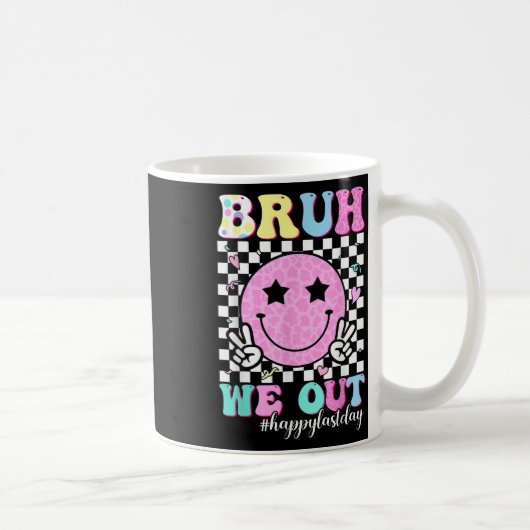 Bruh We Out先生学生Happy最終日Sch コーヒーマグカップ (右)