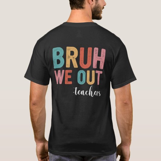 Bruh We Out先生年度末先生 Tシャツ (裏面)