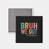 Bruh We Out先生幸せな学校最後の日 マグネット (正面/裏面)