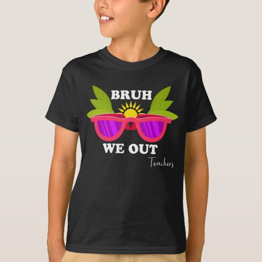 Bruh We Out - おもしろい先生脱出シャツ Tシャツ (正面)