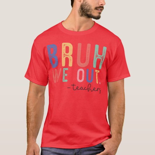 Bruh We Out フレンズ Tシャツ (正面)