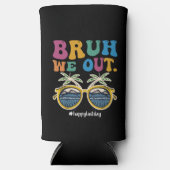Bruh We Out 先生 最後の学校の日 おめでとう  スリム缶クーラー (正面)