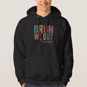 Bruh We Out 先生 最後の学校の日 おめでとう レトロ パーカ