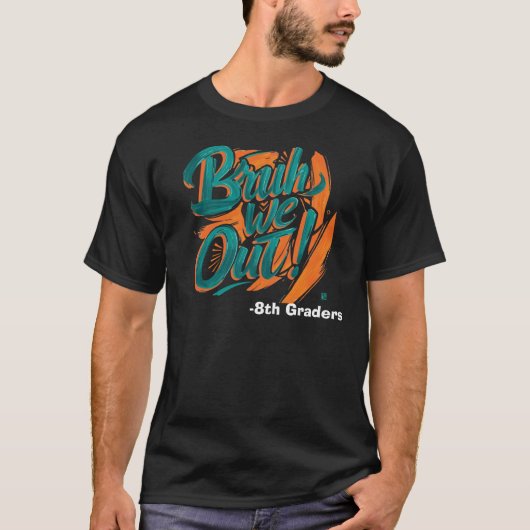 Bruh We Out 先生 最終登校日おめでとう Tシャツ (正面)