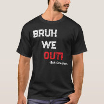 Bruh We Out 先生 最終登校日おめでとう 