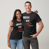 Bruh We Out 先生 最終登校日おめでとう  Tシャツ (ユニセックス)