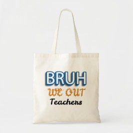Bruh We Out 先生 最終登校日 トートバッグ