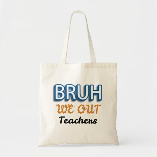 Bruh We Out 先生 最終登校日 トートバッグ (正面)