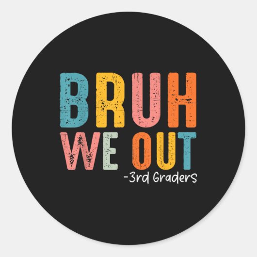 Bruh We Out 3年生3年生Graduation Cl ラウンドシール (正面)