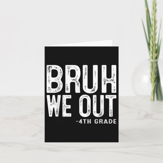 Bruh We Out 4年生4年生の卒業式Cl カード (正面)