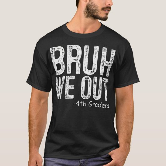 Bruh We Out 4年生4年生の卒業式Cl Tシャツ (正面)
