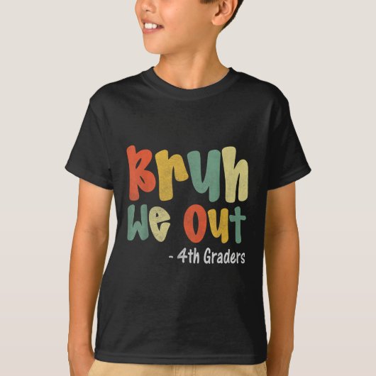 Bruh We Out 4年生4年生の卒業式Cl Tシャツ (正面)