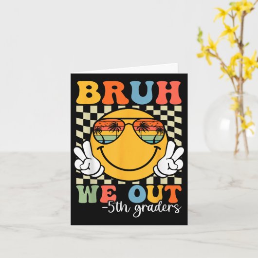 Bruh We Out 5年生5年生Graduation Cl カード (黄色い花)