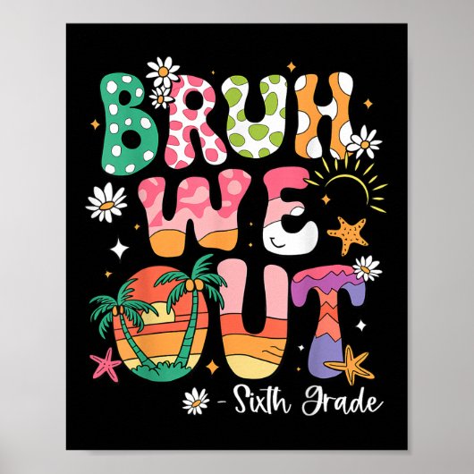 Bruh We Out 6年生先生Last Day Of School ポスター (正面)