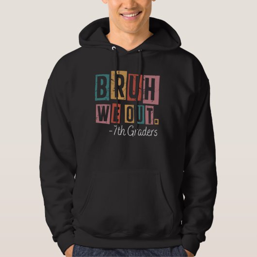 Bruh We Out 7年生の学校の卒業先生 パーカ (正面)