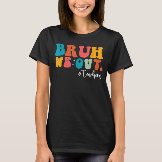 Bruh We Out Last Day Of School Cool Teacher Summer Tシャツ (正面)