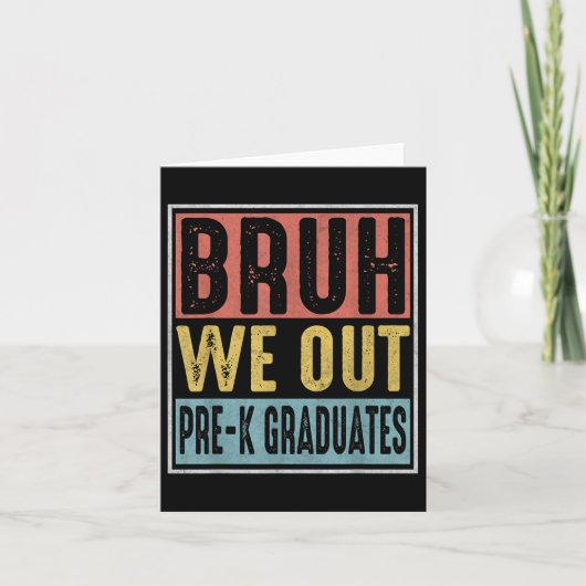 Bruh We Out Pre-k Preschool Graduation 2025 Grad G カード (正面)