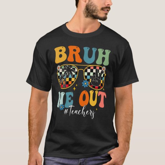 Bruh We Out Teacher Sunglasses Peace Sign Groovy S Tシャツ (正面)