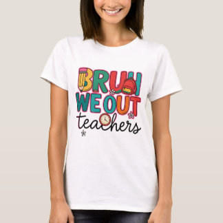 Bruh we out teachers shirt|We out teacher Tシャツ