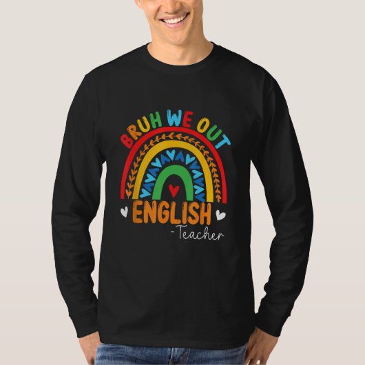 Bruh We Out Teachers Summer English Teacher Studen Tシャツ (正面)