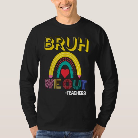Bruh We Out Teachers Summer Last Day Of School Men Tシャツ (正面)