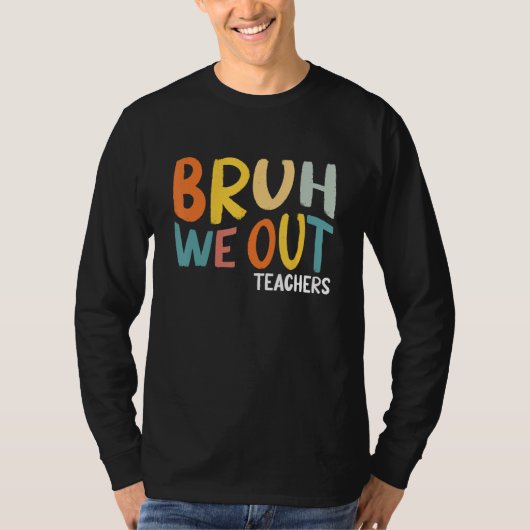 Bruh We Out Teachers Summer Last Day Of School Men Tシャツ (正面)