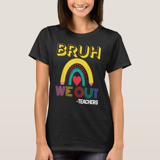 Bruh We Out Teachers Summer Last Day Of School Men Tシャツ (正面)