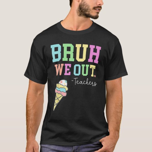 Bruh We Out Teachers Summer Last Day Of School Men Tシャツ (正面)