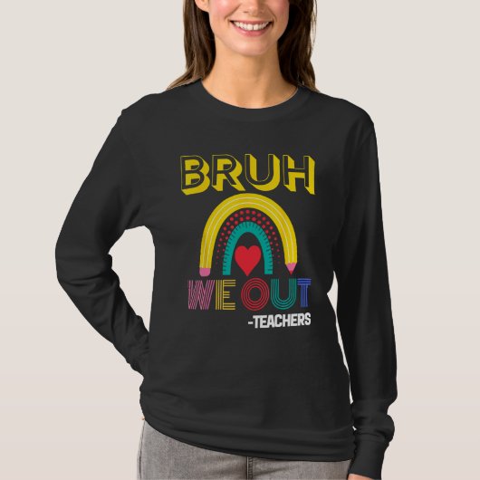 Bruh We Out Teachers Summer Last Day Of School Men Tシャツ (正面)