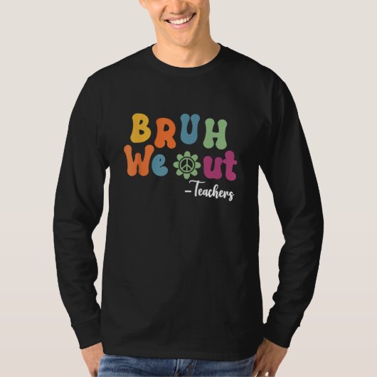 Bruh We Out Teachers Summer Last Day Of School Men Tシャツ (正面)
