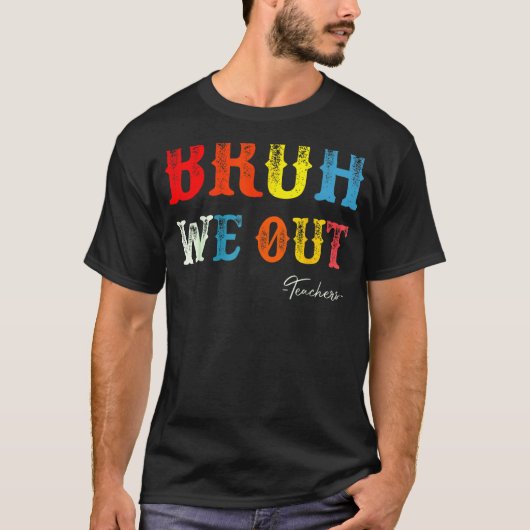 Bruh We Out Teachers Summer Last Day Of School Men Tシャツ (正面)