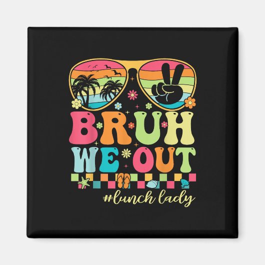 Bruh We Shirts Last Day Of School Lunch Lady S マグネット (正面)