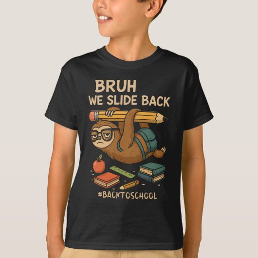 Bruh We Slide Back Funny Sloth Back to School  Tシャツ (正面)