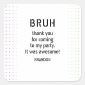 BRUH YOU IN Boy10代の誕生日ビデオゲームのスイーバー スクエアシール (正面)