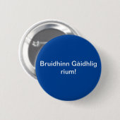 Bruidhinn Gaidhlig rium/私に話はゲール語。 缶バッジ (正面&裏面)