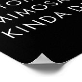 Brunch And Bottomless Mimosas Kinda Day Funny Quot ポスター (角)