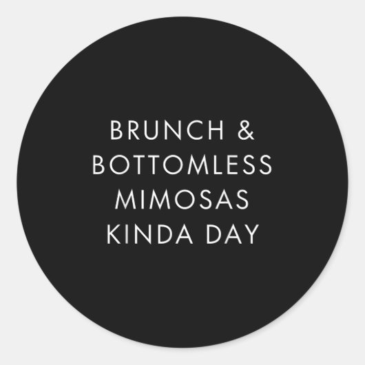 Brunch And Bottomless Mimosas Kinda Day Funny Quot ラウンドシール (正面)