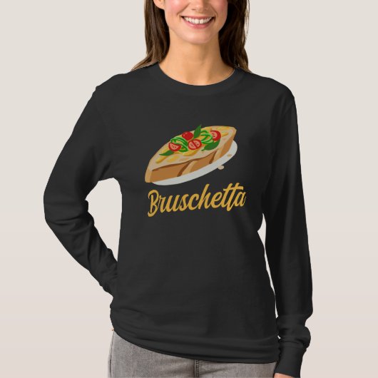 Bruschetta Apparel Grilled Bread Antipasto Tシャツ (正面)