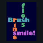 Brush Floss Rinse, then SMILE! ポスター<br><div class="desc">Posters and framable prints for the dental office. Brush,  Floss,  Rinse,  then SMILE! See the Dental Emporium online store for many more dental related custom graphics on all sorts of apparel and gifts for dental professionals.</div>