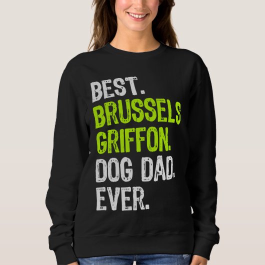 Brussels Griffon Dog Dad Fathers Day Dog スウェットシャツ (正面)