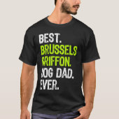 Brussels Griffon Dog Dad Fathers Day Dog Tシャツ (正面)