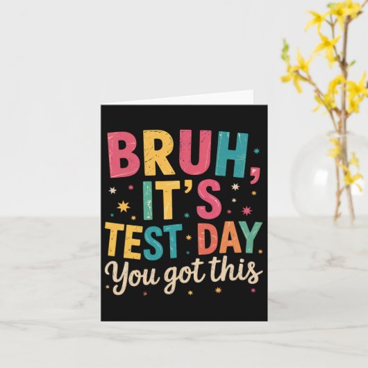 Bruv It's Test Day You've Got This Testing Day Tea カード (黄色い花)