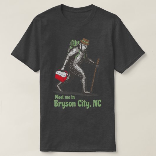 Bryson City North Carolina NC Bigfoot Sで会う Tシャツ (デザイン正面)