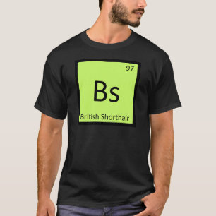 Bs - ブリティッシュショートヘア 猫 化学元素 tシャツ