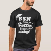BSN Now Hotter By One Degree Funny Nurse Graduatio Tシャツ (正面)